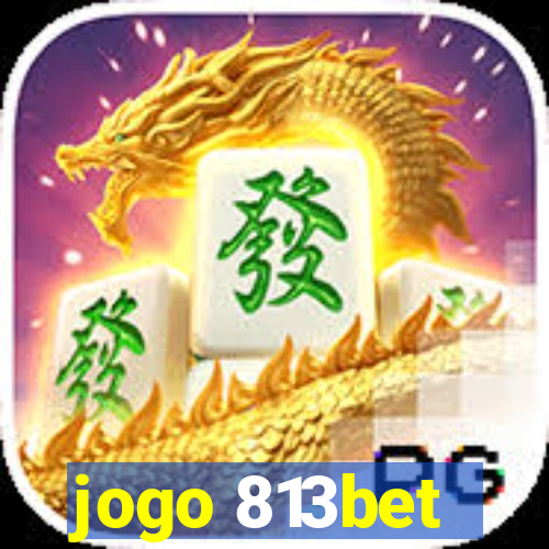 jogo 813bet